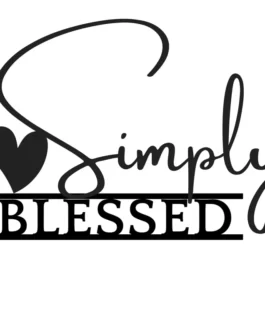 Simply Blessed Metal Wall Art | Simply Blessed Metal Sign | Simply Blessed Metal Word Art | Indoor Outdoor Metal Sign | Housewarming Gift